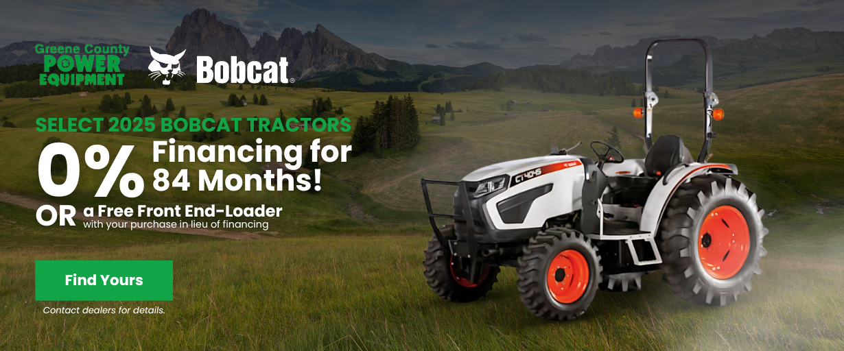 Banner showing a 2025 Bobcat tractor in a scenic countryside field, promoting 0% financing for 84 months or a free front-end loader from Greene County Power Equipment.