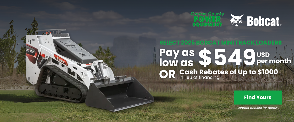 Greene County OPE banner highlighting the 2025 Bobcat MT100 mini track loader with financing from $549/month or up to $1,000 in rebates.