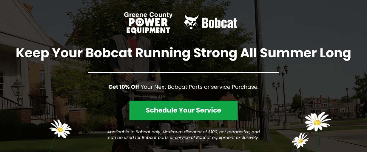 Technician with Bobcat equipment in residential setting, with summer offer of 10% off parts or service through Greene County Power Equipment.